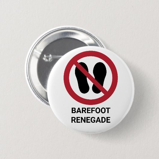 Funny Barefoot Renegade No Shoes erlaubt Schild Button (Vorne & Hinten)