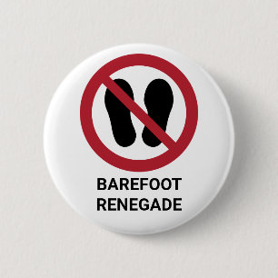 Funny Barefoot Renegade No Shoes erlaubt Schild Button