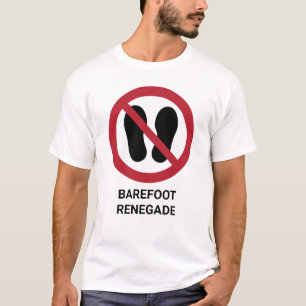 Funny Barefoot Renegade No Shoes erlaubt Schild T-Shirt