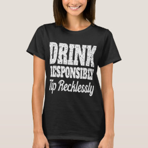Funny Barkeeper Männer trinken verantwortungsbewus T-Shirt
