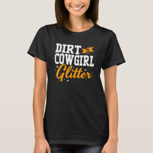 Funny Barrel Racing für Frauen Dirt ist Cowgirl Gl T-Shirt