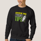Funny Bartending Mixology Barkeeper Show Me Your T Sweatshirt (Vorderseite)