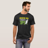 Funny Bartending Mixology Barkeeper Show Me Your T T-Shirt (Vorne ganz)