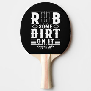 Funny Baseball rub ein wenig Schmutz darauf Tischtennis Schläger