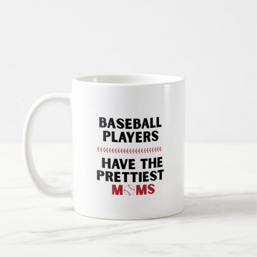 Funny Baseball Spieler haben die hübschsten Mütter Kaffeetasse (Links)