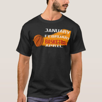 Funny Basketball Saison Januar Februar Basketbal T-Shirt