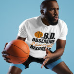 Funny Basketball T-Shirt<br><div class="desc">Ich habe eine obsessive Basketballstörung. Ich Liebe, Basketball zu spielen. Sportlicher Spaß.</div>