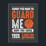 Funny Basketball Team Sport Trash Postkarte<br><div class="desc">Entschuldige,  dass du mich bewachen musst. Ich hoffe,  du hast dir die Knöchel aufgeklebt. lustige Sprüche zitieren Basketball-Shirt für Männer,  Frauen,  Jungen und Mädchen,  die Basketball spielen Liebe. Großartige Hoops zum Shirt für Basketballtrainer.</div>