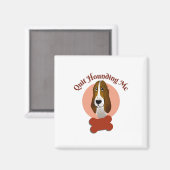 Funny Basset Hound - Beenden Sie das Hounding Magnet (Vorderseite/Rückseite)
