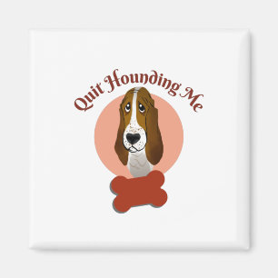Funny Basset Hound - Beenden Sie das Hounding Magnet
