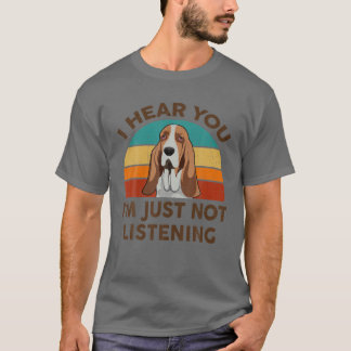 Funny Basset Hound ich höre, dass ich einfach nich T-Shirt