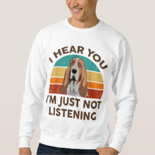 Funny Basset Hound Retro Ich höre, dass ich bin ei Sweatshirt