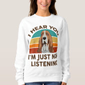 Funny Basset Hound Retro Ich höre, dass ich bin ei Sweatshirt (Vorderseite)