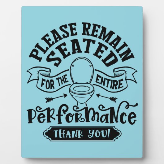 Funny Bathroom Humor – Please Remain Seated Fotoplatte (Vorderseite)