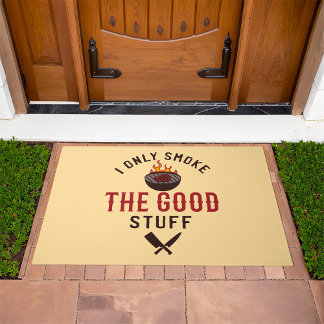 Funny BBQ Quote I Only Smoke The Good Stuff Fußmatte