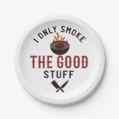 Funny BBQ Quote I Only Smoke The Good Stuff Pappteller (Vorderseite)