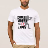 Funny BBQ Shirt - Don't Worry Be Happy Beer Tee (Vorderseite)