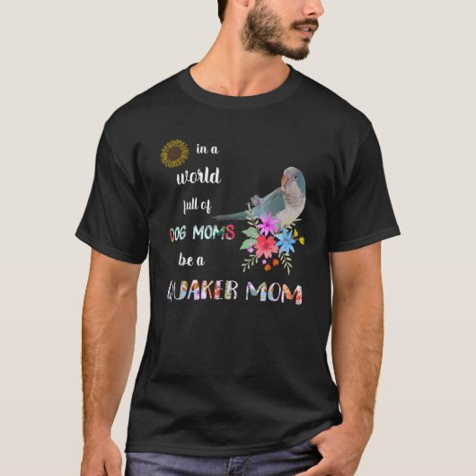 Funny Be Blue Quaker Parrot Bird Mama Mother T SH T-Shirt (Vorderseite)