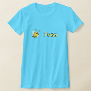 Funny Be Free T - Shirt