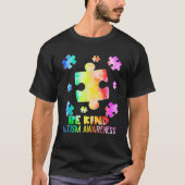 Funny Be Kind Puzzle Pieces Tie Dye Autism Awarene T-Shirt (Vorderseite)