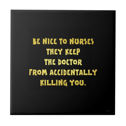 Funny Be Nice-Nurses Joke Fliese (Vorderseite)