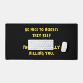 Funny Be Nice-Nurses Joke Schreibtischunterlage (Tastatur & Maus)