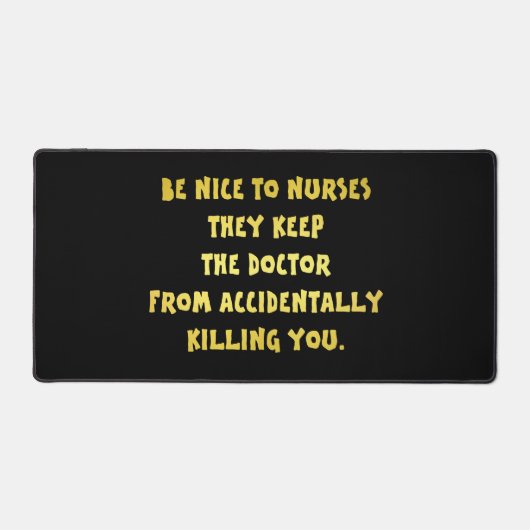 Funny Be Nice-Nurses Joke Schreibtischunterlage (Vorderseite)