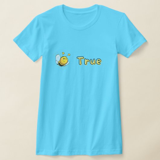 Funny Be True T - Shirt (Ablage )