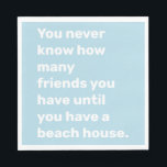 Funny Beach House Friends Zitat in Light Blue Serviette<br><div class="desc">Funny Beach House Freunde zitieren Stilvolle Typografie Light Blue und White Napkins</div>
