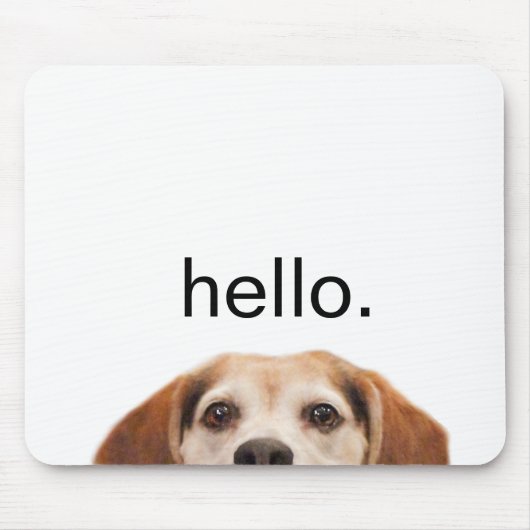 Funny Beagle Hund Hallo Zitat Modernes Tier Mousepad (Vorne)