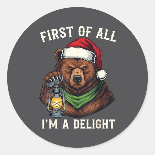 Funny Bear First Of All I'm A Delight Merry Christ Runder Aufkleber (Vorderseite)