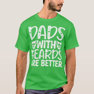 Funny Beard Geschenke Väter mit Bärten sind besser T-Shirt