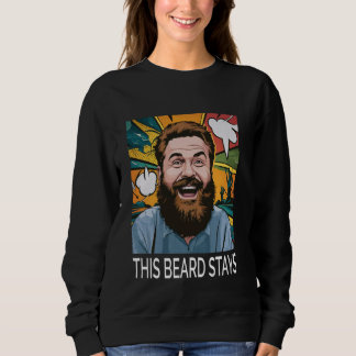 Funny Beard Men No Shave Culture Sweatshirt