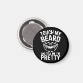 Funny Beard Zitat Touch mein Bart und sagen Sie mi Magnet (Vorderseite/Rückseite)