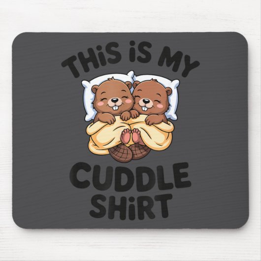 Funny Beaver Couple This Is My Cuddle  Mousepad (Vorne)