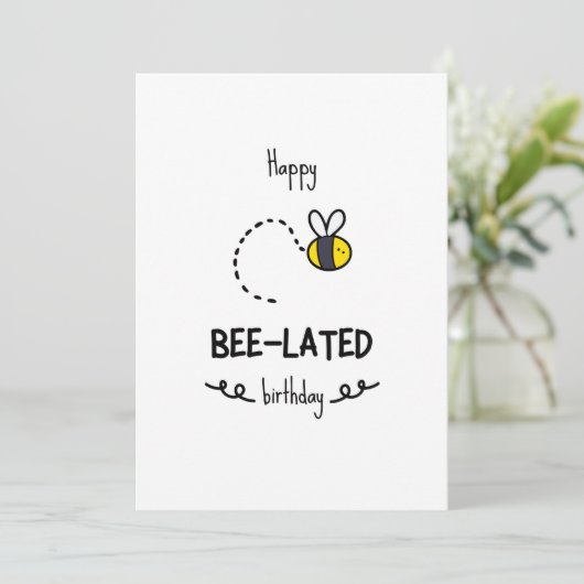 Funny Bee Pun Belated Birthday Card (Stehend Vorderseite)