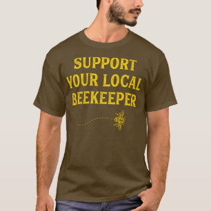 Funny Beekeeping unterstützt Ihren lokalen Imker T-Shirt