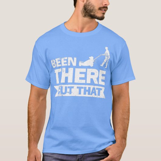 Funny Beening war Landscaping Been T-Shirt (Vorderseite)