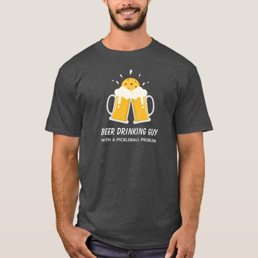Funny Beer Drink Typ mit einem Pickleball-Problem T-Shirt (Vorderseite)