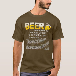 Funny Beer Frage Ihrem Arzt, wenn es seine rechte T-Shirt