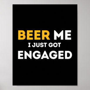 Funny Beer für mich Got ich gerade Verlobte Verlob Poster