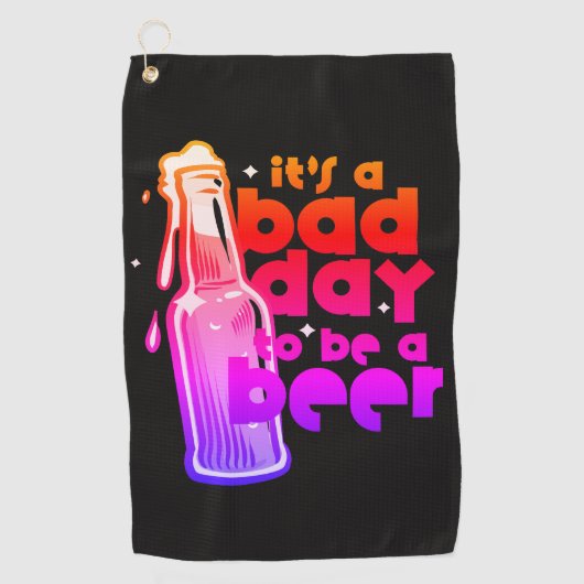 Funny Beer Golf Towel Its a Bad Day to Be a Beer Golfhandtuch (Vorderseite)