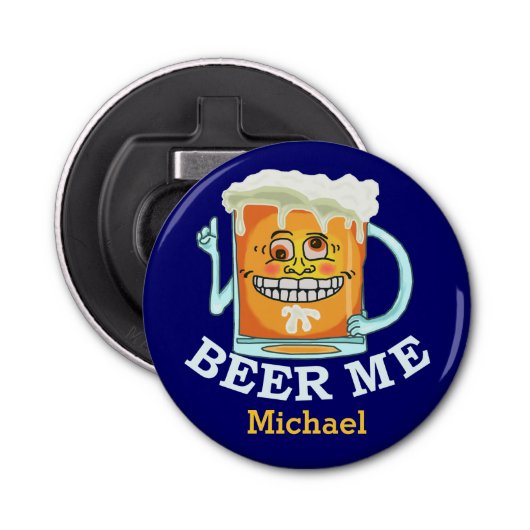 Funny Beer Me Custom Bottle Opener Flaschenöffner (Vorderseite)