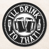 Funny Beer Party | Ich trinke darauf Runder Pappuntersetzer (Vorderseite)