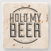 Funny Beer Quote hält mein Bier fest Steinuntersetzer (Vorderseite)