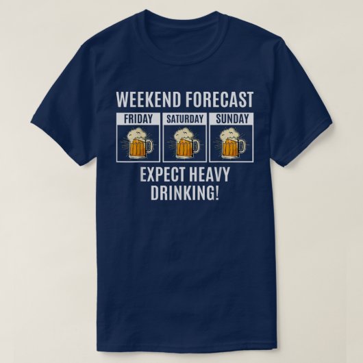Funny Beer Quote Weekend Forecast Epect Heavy Drin T-Shirt (Design vorne)