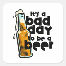 Funny Beer Saying Bad Day to Be a Beer