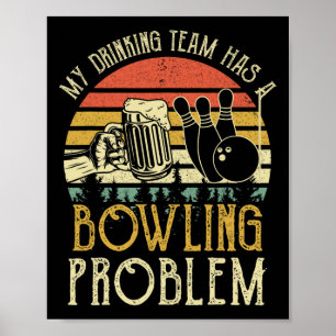 Funny Beer T-Shirt mein Trinkteam hat einen Bowlin Poster