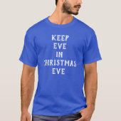 Funny "Behalt Eve in Christmas Eve" T-Shirt (Vorderseite)