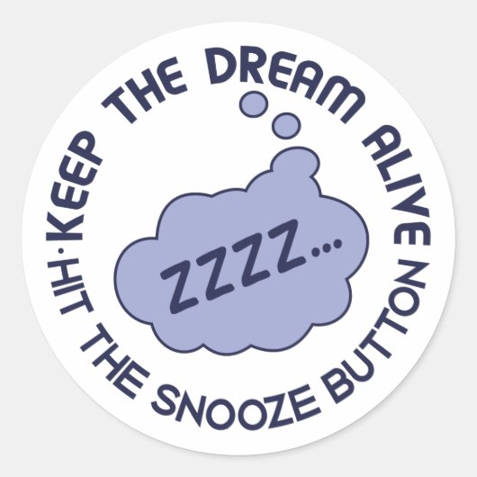 Funny "Behalt The Dream Alive" Aufkleber (Vorderseite)